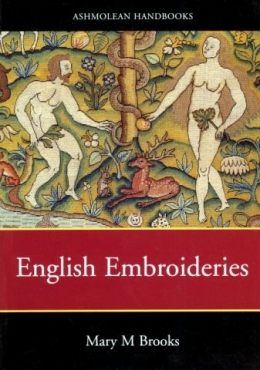 Mary M. Brooks - English 16th and 17th Century Embroideries
